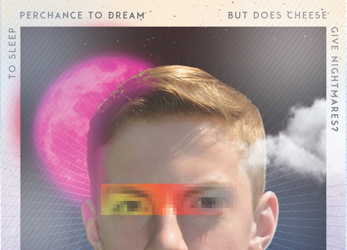 To sleep perchance to dream but does cheese give nightmares _ art exhibited at The Qube gallery
